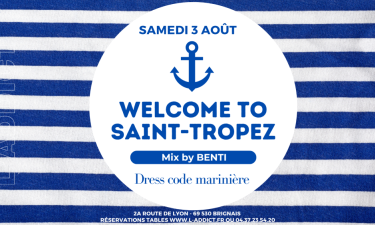 Samedi 3 Août c'est la WELCOME TO SAINT TROPEZ DE L'ADDICT avec BENTI aux platines ! 